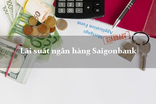 Lãi suất ngân hàng Saigonbank