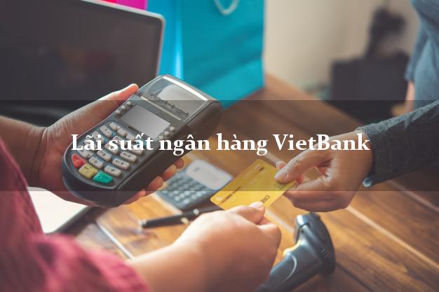 Lãi suất ngân hàng VietBank