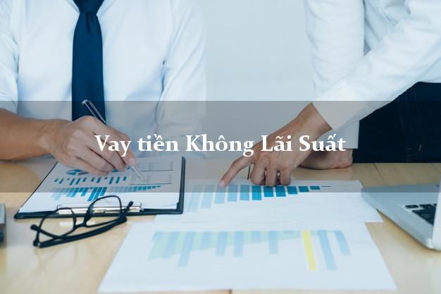 Vay tiền Không Lãi Suất