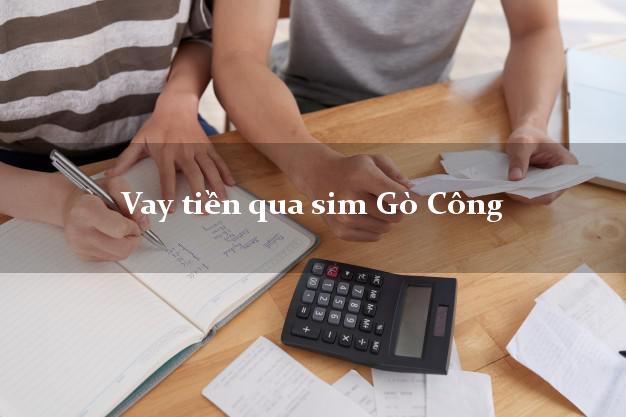 Vay tiền qua sim Gò Công Tiền Giang