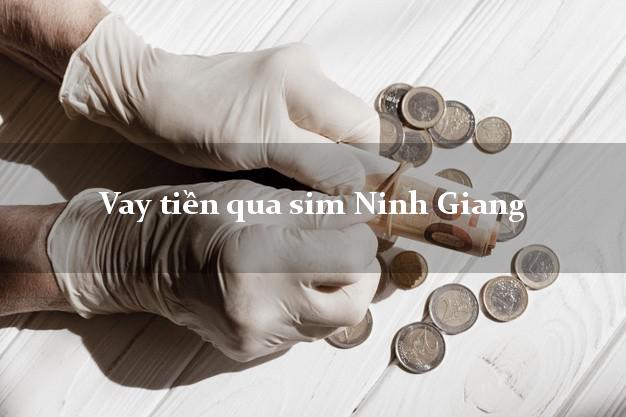 Vay tiền qua sim Ninh Giang Hải Dương