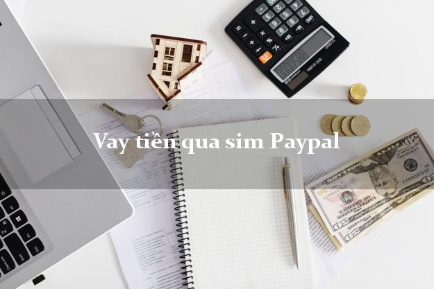 Vay tiền qua sim Paypal Online