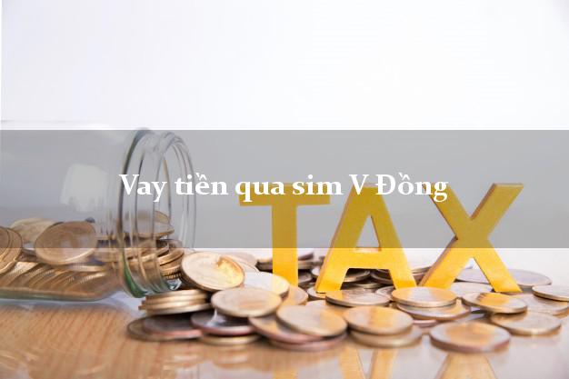 Vay tiền qua sim V Đồng Online