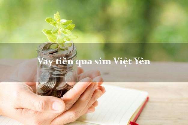 Vay tiền qua sim Việt Yên Bắc Giang